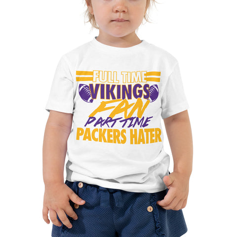 Full Time Vikings Fan Toddler Short Sleeve Tee