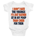 I Don't Hate the Vikings Infant Bodysuit