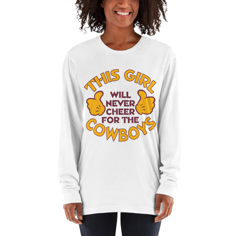 This Girl Wont Cheer For Dallas! Long sleeve t-shirt