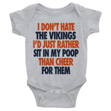 I Don't Hate the Vikings Infant Bodysuit