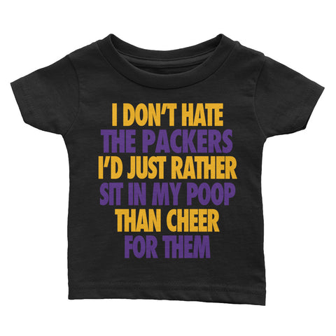 I Don't Hate the Packers Infant Tee - Vikings