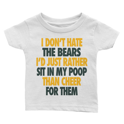 I Don't Hate the Bears Infant Tee - Packers