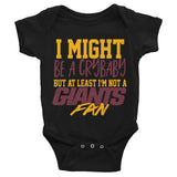 I MIGHT CRY BUT I AM NOT A GIANTS FAN ONESIE