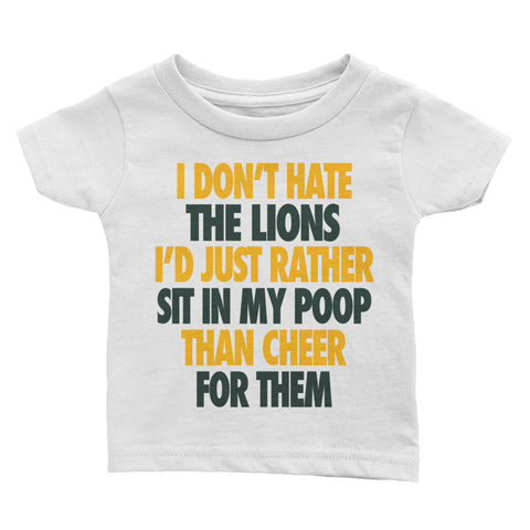 I Don't Hate the Lions Infant Tee - Packers