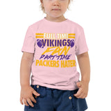 Full Time Vikings Fan Toddler Short Sleeve Tee